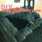 Dix - Make Yo Body Pump