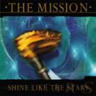 The Mission - Shine Like The Stars