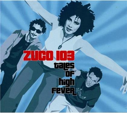 Zuco 103 - Tales Of High Fever