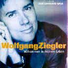 Wolfgang Ziegler - Willkommen In Meinem Leben