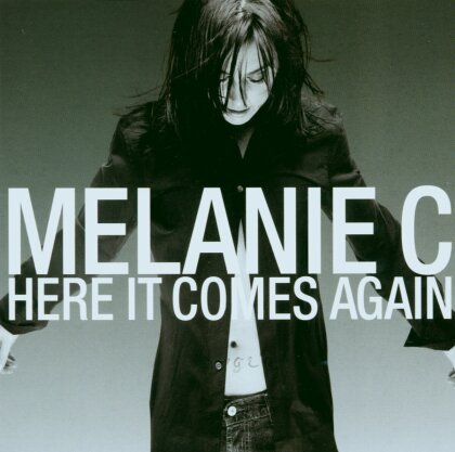 Melanie C - Here it comes again (Single)