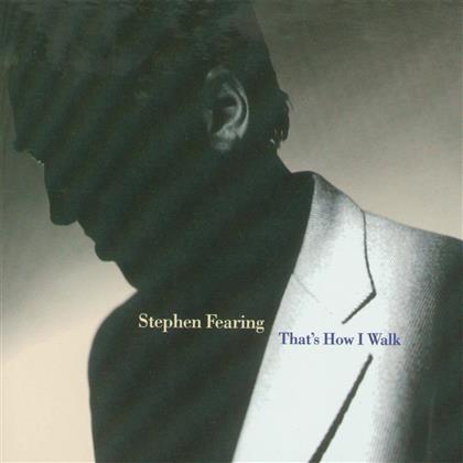 Stephen Fearing - That's How I Walk