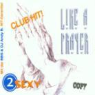 2 Sexy - Like A Prayer