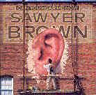 Sawyer Brown - Can You Hear Me Now