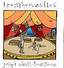 Joseph Alessi - Trombonastics