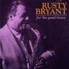 Rusty Bryant - For The Good Times