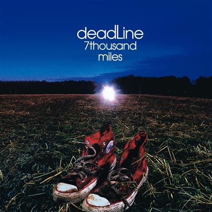 Deadline - 7Thousand Miles