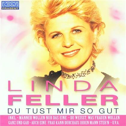 Linda Feller - Du Tust Mir So Gut