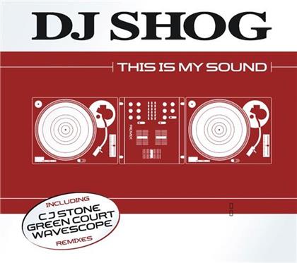 DJ Shog - This Is My Sound