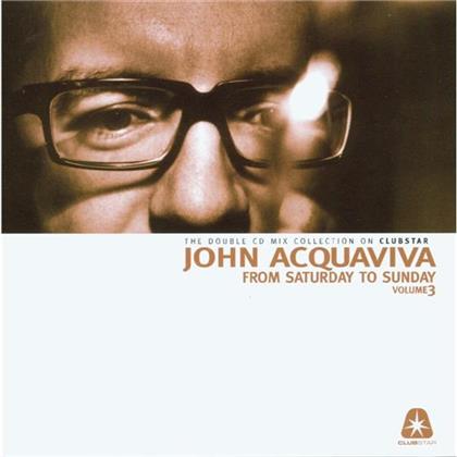 John Acquaviva - From Saturday To Sunday Mix 3
