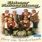 Ebbser Kaiserklang - Hier Im Tirolerland