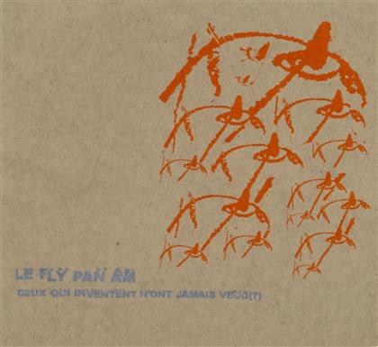 Fly Pan Am - Ceux Qui Inventent N'ont Jamais Vacu