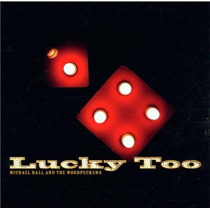 Michael Hall - Lucky Too