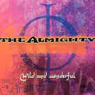 The Almighty - Wild & Wonderful - Live (All Proud...)