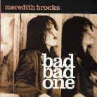 Meredith Brooks - Bad Bad One