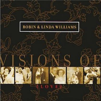 Robin Williams & Linda Williams - Visions Of Love