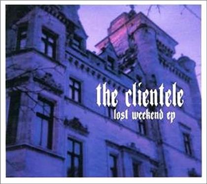 The Clientele - Lost Weekend - Mini