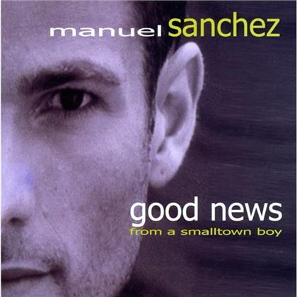 Manuel Sanchez - Good News From A Smalltow
