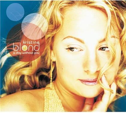 Kristine Blond - A Day Without You