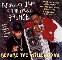 DJ Jazzy Jeff And The Fresh Prince - Before The Willennium