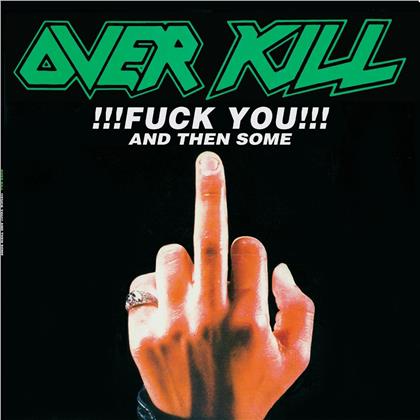 Overkill - Fuck You & Then Some