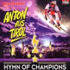 Anton Aus Tirol - Hymn Of Champions