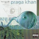 Praga Khan - Freakazoidz