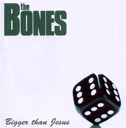 The Bones - Bigger Than Jesus