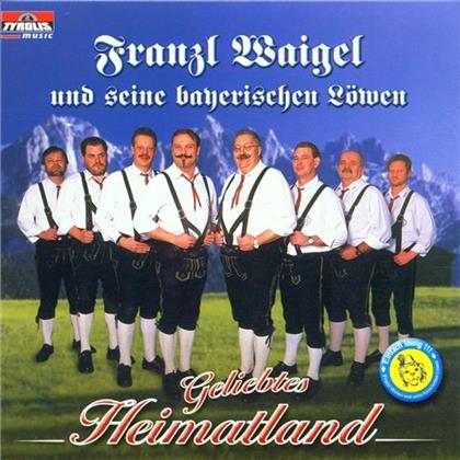 Franz Waigel - Geliebtes Heimatland
