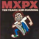 MXPX - Ten Years & Running