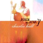 Charlie Hall - Porch And Altar