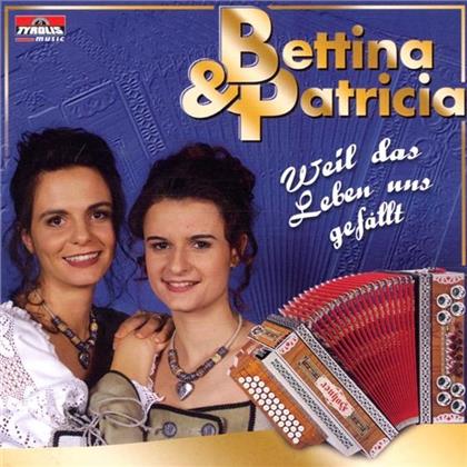 Bettina & Patricia - Weil Das Leben Uns Gefällt