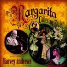 Harvey Andrews - Margarita Collection