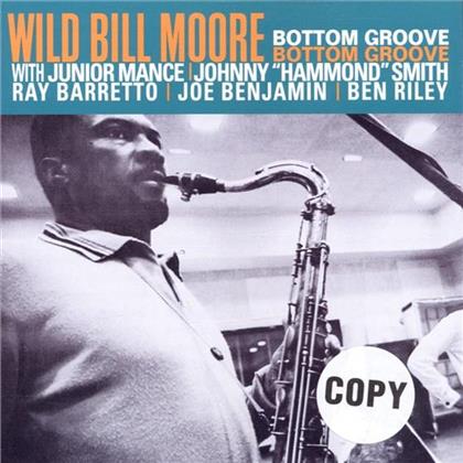 Wild Bill Moore - Bottom Groove