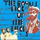 The Royals - Pick Up The Pieces