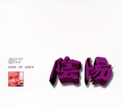 B.L.T. - God Is Love