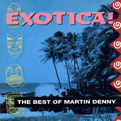Martin Denny - Exotica - Best Of