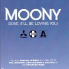 Moony - Dove (I'll Be Loving You)