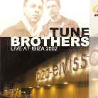 Tune Brothers - Live At Ibiza 2002 - M1 Presents