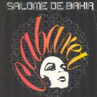 Salome De Bahia - Cabaret