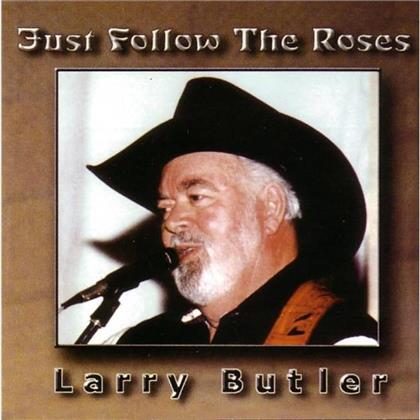 Lary Butler - Just Follow The Roses