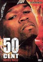 50 Cent - Unauthorized - Shoot first