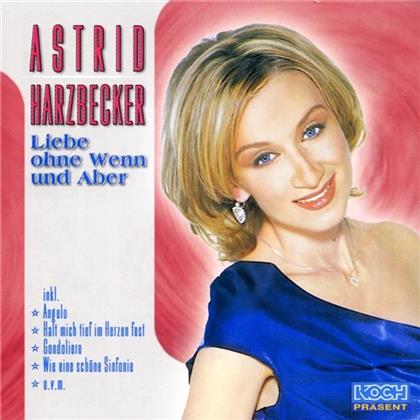 Astrid Harzbecker - Liebe Ohne Wenn Und Aber