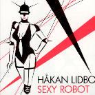 Hakan Lidbo - Sexy Robot