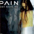Pain - Just Hate Me (Limited Edition)