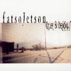 Fatso Jetson - Cruel And Delicious