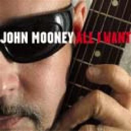 John Mooney - All I Want