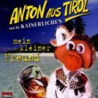 Anton Aus Tirol Und Die Kaiserlichen - Mein Kleiner Freund