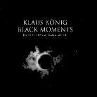 Klaus König - Black Moments
