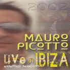 Mauro Picotto - Live In Ibiza